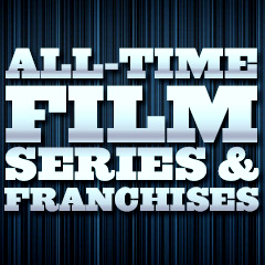 Greatest Film Franchises and Series of All-Time