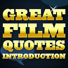 Great Film Quotes - Introduction