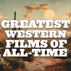 Greatest Western Films