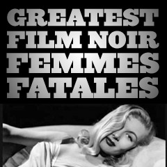 Film Noir Femmes Fatales