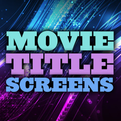 Movie Title Screens