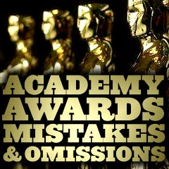 Academy Awards: Mistakes & Omissions