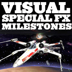 Visual & Special Effects History - Milestones