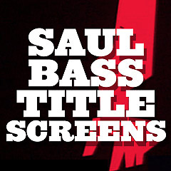 Saul Bass Title Screens